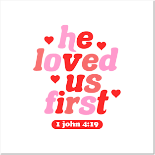 He Loved Us First John Valentine's Day Christian Posters and Art